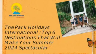 The Park Holidays International  Top 6 Destinations That Will Make Your Summer 2024 Spectacular