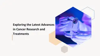 Exploring the Latest Advances in Cancer Research and Treatments
