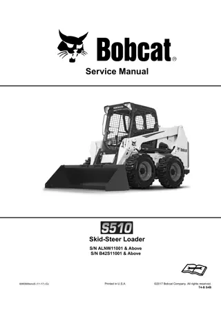 Bobcat S510 Skid Steer Loader Service Repair Manual Instant Download (SN ALNW11001 and Above, SN B42S11001 and Above)