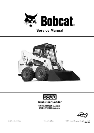 Bobcat S530 Skid Steer Loader Service Repair Manual Instant Download (SN ALR811001 and Above, SN B42T11001 and Above)