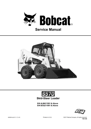 Bobcat S570 Skid Steer Loader Service Repair Manual Instant Download (SN ALM411001 and Above, SN B3GZ11001 and Above)