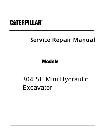 Caterpillar Cat 304.5E Mini Hydraulic Excavator (Prefix FXT) Service Repair Manual Instant Download