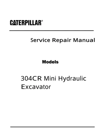 Caterpillar Cat 304CR Mini Hydraulic Excavator (Prefix NAD) Service Repair Manual Instant Download