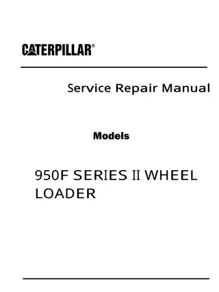 Caterpillar Cat 950F SERIES II WHEEL LOADER (Prefix 4DJ) Service Repair Manual Instant Download 1