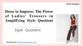 Dress to Impress The Power of Ladies' Trousers in Amplifying Style Quotient