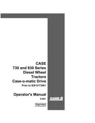 Case IH 730 and 830 Series Diesel Wheel Tractors (Prior to SN 8173401) Operator’s Manual Instant Download (Publication No.9-861)