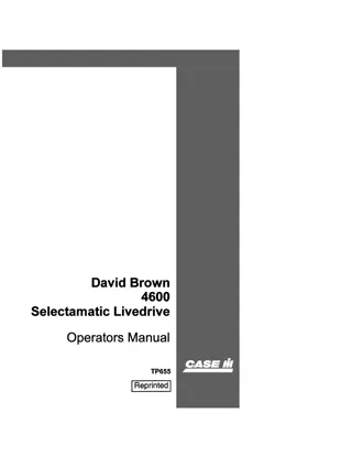 Case IH David Brown 4600 Selectamatic Livedrive Tractor Operator’s Manual Instant Download (Publication No.TP655)