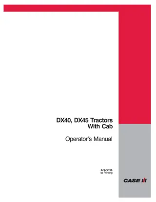 Case IH DX40 DX45 Tractors With Cab Operator’s Manual Instant Download (Publication No.87370195)