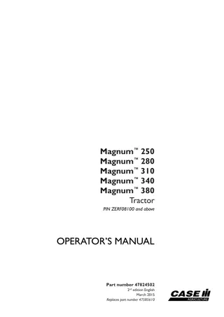 Case IH Magnum™ 250 Magnum™ 280 Magnum™ 310 Magnum™ 340 Magnum™ 380 Tractor (Pin.ZERF08100 and above) Operator’s Manual Instant Download (Publication No.47824502)