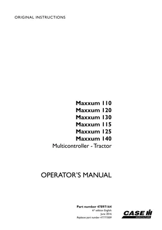 Case IH Maxxum 110 Maxxum 120 Maxxum 130 Maxxum 115 Maxxum 125 Maxxum 140 Multicontroller Tractor Operator’s Manual Instant Download (Publication No.47897164)