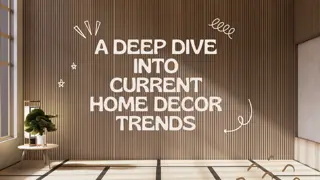 A Deep Dive into Current Home Decor Trends (2)