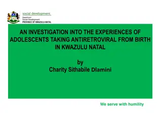 Understanding the Experiences of Adolescents on Antiretroviral Treatment in KwaZulu-Natal