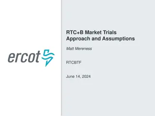 ERCOT Market Trials Approach and Assumptions for RTC+B System