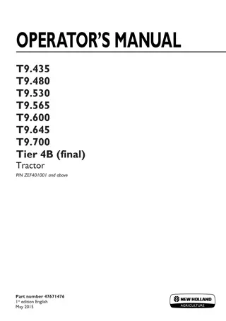 New Holland T9.435 T9.480 T9.530 T9.565 T9.600 T9.645 T9.700 Tier4B (final) Tractor (Pin.ZEF401001 and above) Operator’s Manual Instant Download (Publication No.47671476)