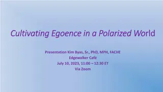 Cultivating Egoence in a Polarized World Presentation