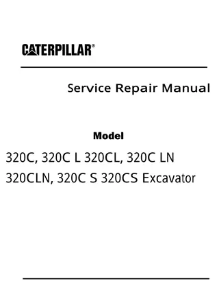 Caterpillar Cat 320C, 320C L 320CL, 320C LN 320CLN, 320C S 320CS Excavator (Prefix BCN) Service Repair Manual Instant Download