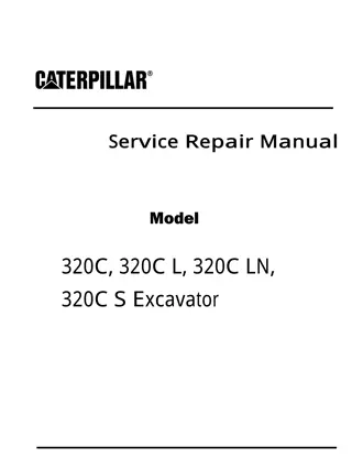 Caterpillar Cat 320C, 320C L, 320C LN, 320C S Excavator (Prefix BEA) Service Repair Manual Instant Download