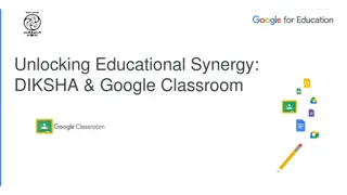 Unlocking Educational Synergy with DIKSHA & Google Classroom