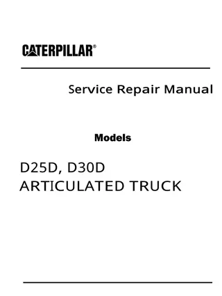 Caterpillar Cat D25D, D30D ARTICULATED TRUCK (Prefix 1HK) Service Repair Manual Instant Download