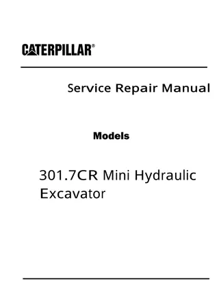 Caterpillar Cat 301.7CR Mini Hydraulic Excavator (Prefix JH7) Service Repair Manual Instant Download