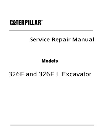 Caterpillar Cat 326F Excavator (Prefix FBR) Service Repair Manual Instant Download