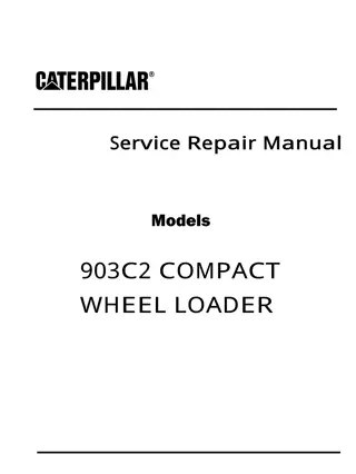 Caterpillar Cat 903C2 COMPACT WHEEL LOADER (Prefix YKL) Service Repair Manual Instant Download