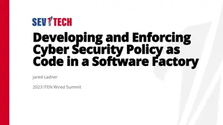 Developing and Enforcing Cyber Security Policy as Code in a Software Factory