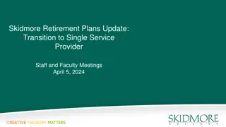 Skidmore Retirement Plans Update: Transition to Single Service Provider Information