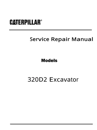 Caterpillar Cat 320D2 Excavator (Prefix TMF) Service Repair Manual Instant Download