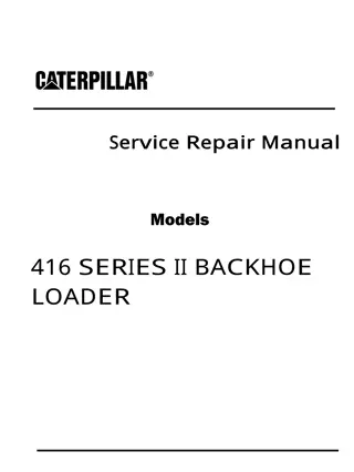 Caterpillar Cat 416 SERIES II BACKHOE LOADER (Prefix 5PC) Service Repair Manual Instant Download