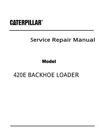 Caterpillar Cat 420E BACKHOE LOADER (Prefix PHC) Service Repair Manual Instant Download