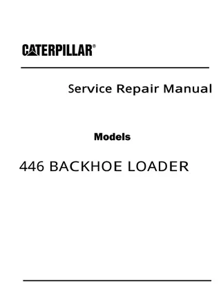 Caterpillar Cat 446 BACKHOE LOADER (Prefix 6XF) Service Repair Manual Instant Download