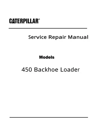 Caterpillar Cat 450 Backhoe Loader (Prefix KJH) Service Repair Manual Instant Download