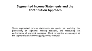 Understanding Segmented Income Statements and the Contribution Approach