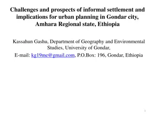 Understanding Informal Settlements in Gondar City, Ethiopia: Challenges and Prospects