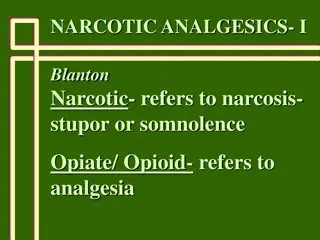 Narcotic Analgesics and Opiates: History, Mechanisms, and Uses