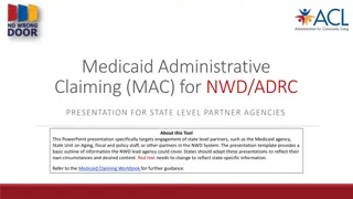 Overview of Medicaid Administrative Claiming (MAC) for NWD/ADRC Presentation
