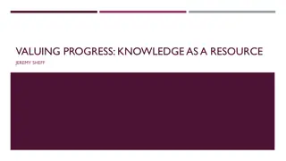 Understanding Knowledge as a Valuable Resource in Progress and Governance