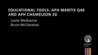 APH Mantis Q40 and Chameleon 20: Educational Tools for Visually Impaired
