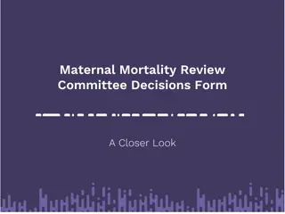 Maternal Mortality Review Committee Decisions Form Overview