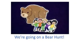 Interactive Learning Activity: We're Going on a Bear Hunt