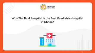 Why The Bank Hospital is the Best Paediatrics Hospital in Ghana