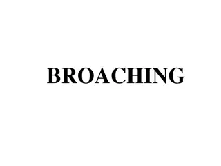 Broaching Process and Methods