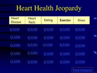 Heart Health Jeopardy - Test Your Knowledge on Heart Disease