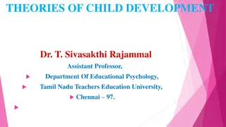 Theories of Child Development by Dr. T. Sivasakthi Rajammal