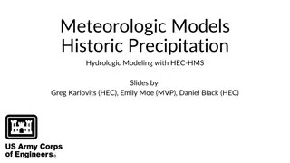 Historic Precipitation Hydrologic Modeling with HEC-HMS Slides by Greg Karlovits, Emily Moe, Daniel Black