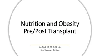 Nutrition and Obesity in Pre/Post-Transplant Care by Kim Flack MS, RD, CNSC, LDN