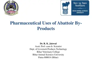 Pharmaceutical Uses of Abattoir By-Products in Medicine