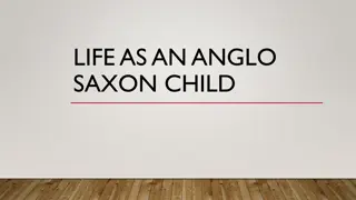 Life as an Anglo-Saxon Child - Insights and Imaginations