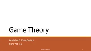 Understanding Pandemic Economics Through Game Theory